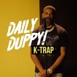 Nghe nhạc Daily Duppy - K Trap