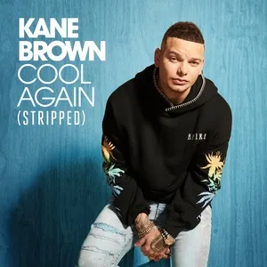 Cool Again (Stripped) - Kane Brown