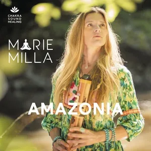 Amazonia (Sonothérapie) - Marie Milla