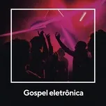 Download nhạc hot Gospel Eletrônica Mp3 chất lượng cao