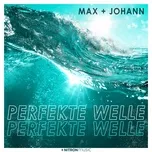 Nghe nhạc Perfekte Welle - Max + Johann