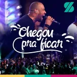 Nghe nhạc Chegou pra Ficar miễn phí tại NgheNhac123.Com