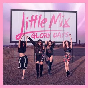 Glory Days (Expanded Edition) - Little Mix
