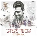 Si Fuera Mía - EP - Carlos Rivera