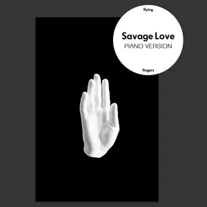 Savage Love (Laxed - Siren Beat [Piano Version]) - Flying Fingers