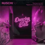 Nghe nhạc Dancing In My Bed (Majestic & Luis Rumorè Remix) - Nuschi