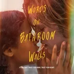Nghe nhạc Words on Bathroom Walls (Original Motion Picture Soundtrack) - V.A