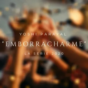 Emborracharme (La Serie 2020) - Yoshi Parayal