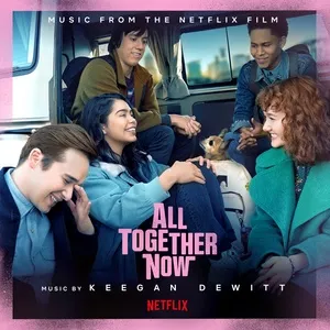 All Together Now (Music from the Netflix Film) - Keegan DeWitt