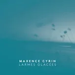 Larmes glacées - Maxence Cyrin