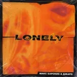 Nghe ca nhạc Lonely - Max Barskih, Dzharo