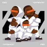 Nghe ca nhạc Off White - Fmg