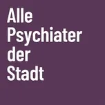 Nghe ca nhạc Alle Psychiater der Stadt (Single) - Tim Jaacks