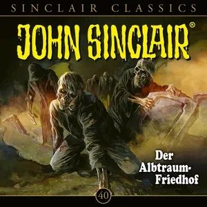 Classics, Folge 40: Der Albtraum-Friedhof - John Sinclair