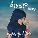 Nghe nhạc Ali Warga - Yashfeen Ajmal Shaikh