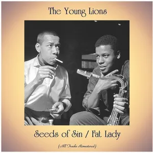 Seeds of Sin / Fat Lady (All Tracks Remastered) - The Young Lions