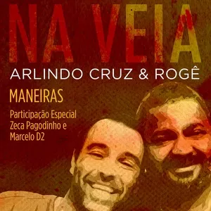 Maneiras (Participação Especial de Zeca Pagodinho e Marcelo D2) - Arlindo Cruz, Roge