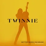 Better When I'm Drunk (Acoustic) - Twinnie