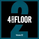 Nghe nhạc 4 To The Floor Volume 02 - V.A