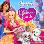Barbie and the Diamond Castle: We're Gonna Find It - Barbie