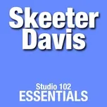 Download nhạc Skeeter Davis: Studio 102 Essentials Mp3 hot nhất
