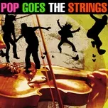 Pop Goes the Strings - 101 Strings Orchestra