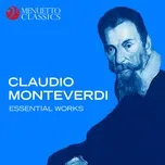 Nghe nhạc Claudio Monteverdi: Essential Works Mp3 trực tuyến