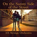 On the Sunny Side of the Street - 101 Strings Orchestra