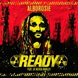 Ca nhạc Ready (feat. Jo Mersa Marley) - Alborosie