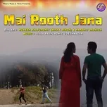 Nghe nhạc Mai Rooth Jana (Single) - Mukesh Rajpurohit, Harshit Dadhich
