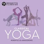 Nghe và tải nhạc Classical Yoga: Mindful & Awakening Mp3 miễn phí về điện thoại