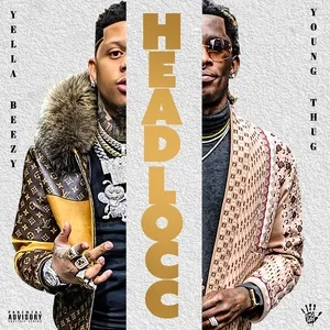 Headlocc (feat. Young Thug) - Yella Beezy