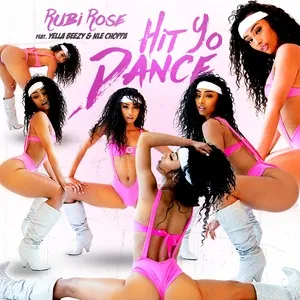 Hit Yo Dance (feat. Yella Beezy & NLE Choppa) - Rubi Rose