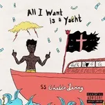 Nghe ca nhạc All I Want Is A Yacht - Saint Jhn