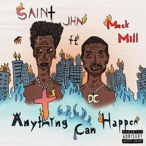 Anything Can Happen (feat. Meek Mill) - Saint Jhn