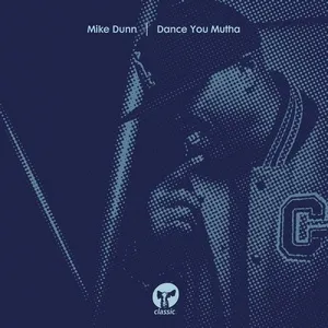 Dance You Mutha - Mike Dunn