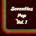 Nghe nhạc hay Seventies Pop, Vol. 1 online miễn phí