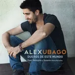 Dueños de este mundo (feat. Georgina y Susana (Efecto Mariposa)) - Alex Ubago