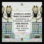 Nghe nhạc Ghetto Dance (KGB Mafia Remix) - Achille Lauro