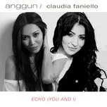 Ca nhạc Echo (There is You And I) [feat. Claudia Faniello] - Anggun
