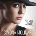 Nghe ca nhạc Dr. Jekyll Mr. Hyde (with Peter Cincotti) - Simona Molinari