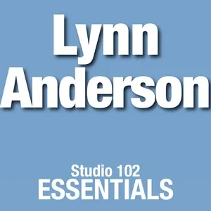 Nghe nhạc Lynn Anderson: Studio 102 Essentials - Lynn Anderson