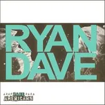 Nghe nhạc Ryan and Dave - Rare Americans