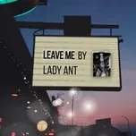 Leave Me - Lady Ant