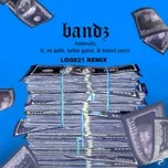 Nghe nhạc Bandz (feat. Yo Gotti, Kevin Gates & Denzel Curry) [Loge21 Remix] - Destructo