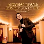 Le Boeuf sur le toit - Alexandre Tharaud