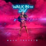 Walk in the Club - Malu Trevejo