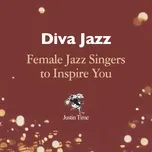 Diva Jazz: Female Jazz Singers to Inspire You - V.A