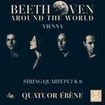 Beethoven Around the World: Vienna, Op. 59 Nos 1 & 2 - String Quartet No. 7 in F Major, Op. 59 No. 1, 