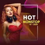 Download nhạc hay Nhạc Nonstop Hot Tháng 10/2020 Mp3 miễn phí về máy